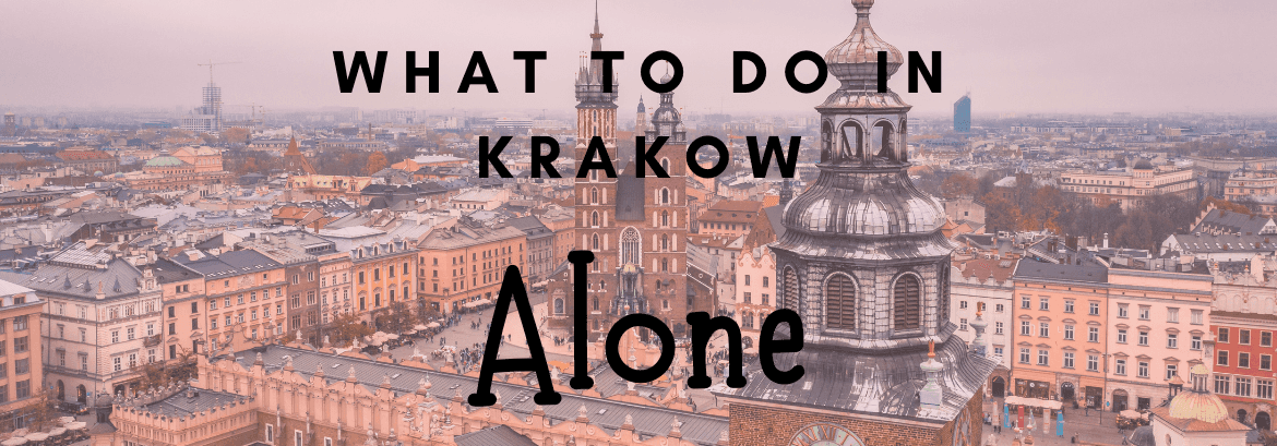Cosa fare a Cracovia? Idee per viaggiatori solitari